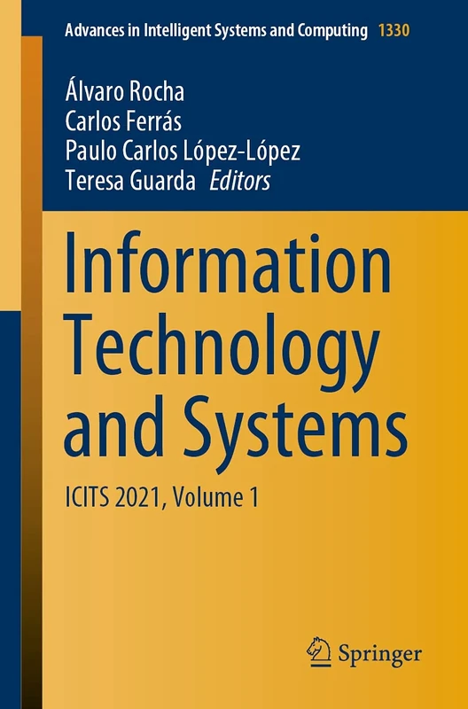 Information Technology and Systems: ICITS 2021, Volume 1: 1330 (Advances in Intelligent Systems and Computing, 1330)