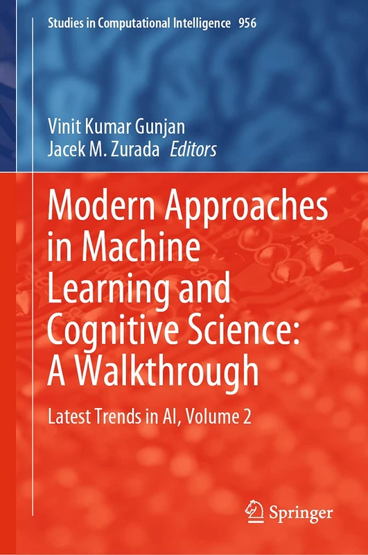 Modern Approaches in Machine Learning and Cognitive Science: A Walkthrough: Latest Trends in AI, Volume 2: 956 (Studies in Computational Intelligence, 956)