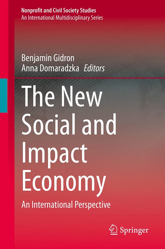 The New Social and Impact Economy: An International Perspective (Nonprofit and Civil Society Studies)