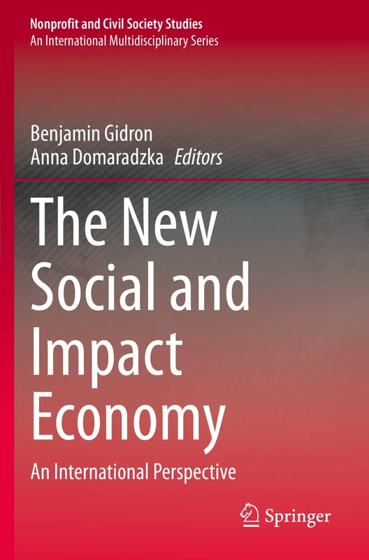 The New Social and Impact Economy: An International Perspective (Nonprofit and Civil Society Studies)