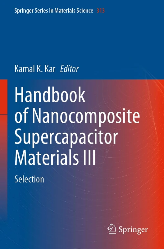 Handbook of Nanocomposite Supercapacitor Materials III: Selection: 313 (Springer Series in Materials Science, 313)