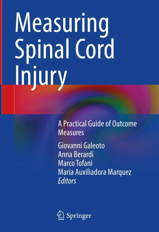 Measuring Spinal Cord Injury: A Practical Guide of Outcome Measures