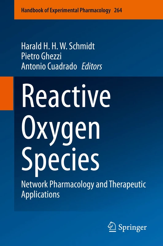 Reactive Oxygen Species: Network Pharmacology and Therapeutic Applications: 264 (Handbook of Experimental Pharmacology, 264)