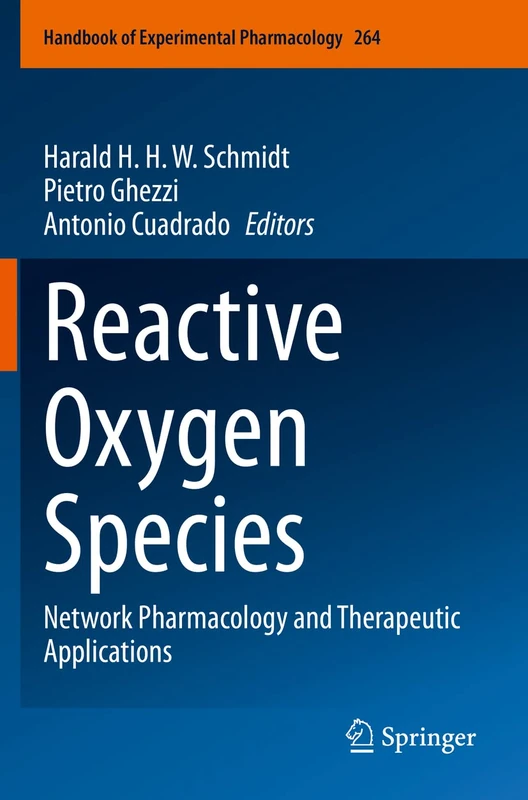 Reactive Oxygen Species: Network Pharmacology and Therapeutic Applications: 264 (Handbook of Experimental Pharmacology, 264)
