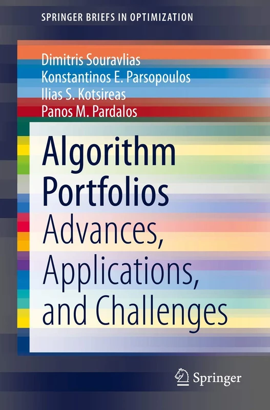 Algorithm Portfolios: Advances, Applications, and Challenges (SpringerBriefs in Optimization)