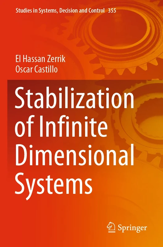 Stabilization of Infinite Dimensional Systems: 355 (Studies in Systems, Decision and Control, 355) - Image 1