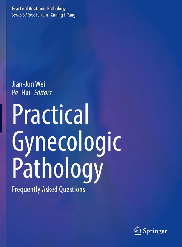 Practical Gynecologic Pathology: Frequently Asked Questions (Practical Anatomic Pathology)