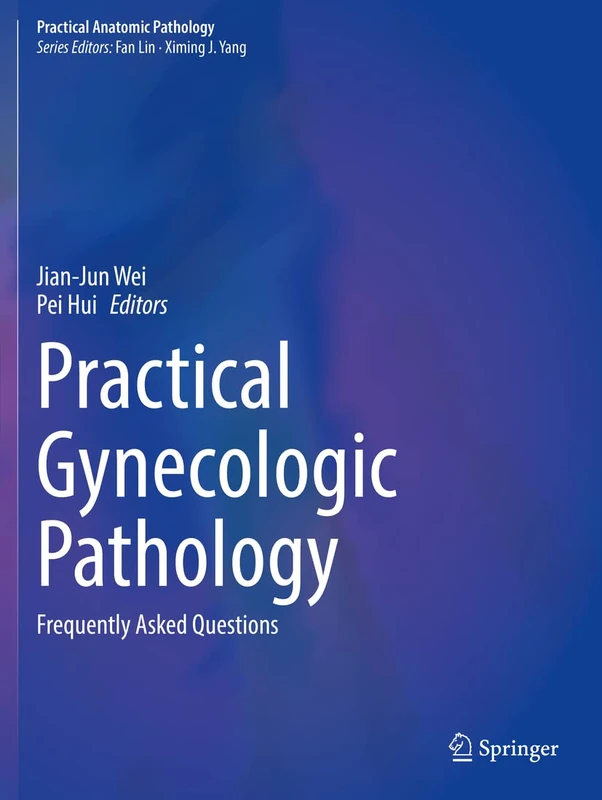 Practical Gynecologic Pathology: Frequently Asked Questions (Practical Anatomic Pathology)