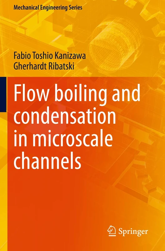 Flow boiling and condensation in microscale channels (Mechanical Engineering Series) - Image 1