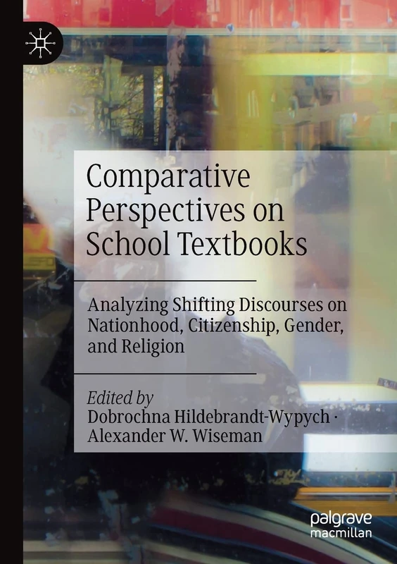 Comparative Perspectives on School Textbooks: Analyzing Shifting Discourses on Nationhood, Citizenship, Gender, and Religion - Image 1
