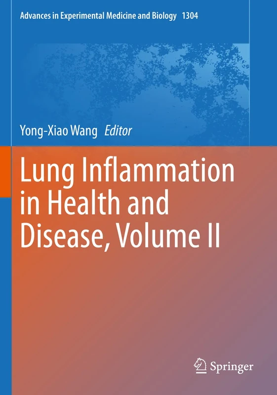 Lung Inflammation in Health and Disease, Volume II: 1304 (Advances in Experimental Medicine and Biology, 1304)