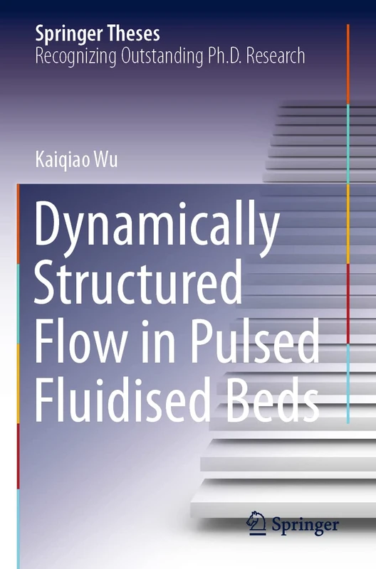 Dynamically Structured Flow in Pulsed Fluidised Beds (Springer Theses)