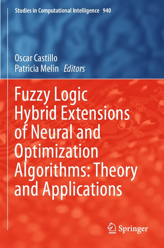 Springer Fuzzy Logic Hybrid Extensions of Neural and Optimization
