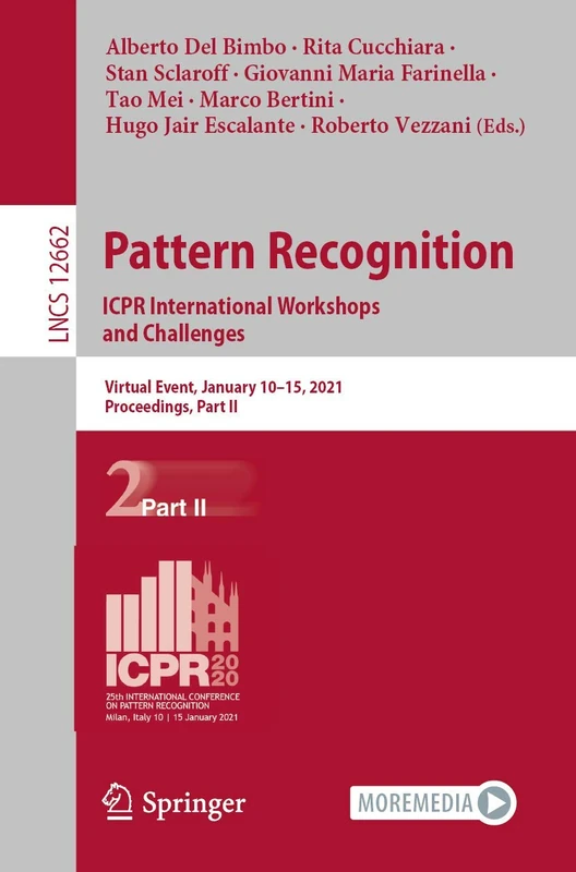 Pattern Recognition. ICPR International Workshops and Challenges: Virtual Event, January 10–15, 2021, Proceedings, Part II: 12662 (Lecture Notes in Computer Science, 12662)