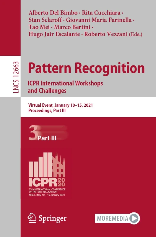 Pattern Recognition. ICPR International Workshops and Challenges: Virtual Event, January 10–15, 2021, Proceedings, Part III: 12663 (Lecture Notes in Computer Science, 12663)