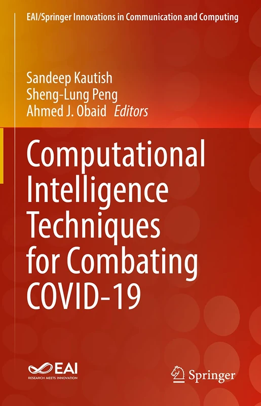 Computational Intelligence Techniques for Combating COVID-19 (EAI/Springer Innovations in Communication and Computing)