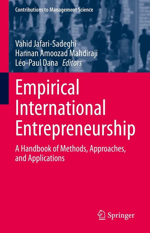 Empirical International Entrepreneurship: A Handbook of Methods, Approaches, and Applications (Contributions to Management Science)