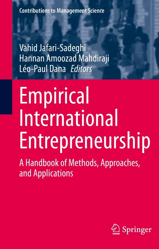 Empirical International Entrepreneurship: A Handbook of Methods, Approaches, and Applications (Contributions to Management Science)