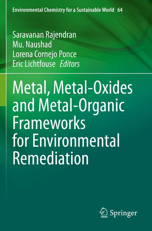 Metal, Metal-Oxides and Metal-Organic Frameworks for Environmental Remediation: 64 (Environmental Chemistry for a Sustainable World, 64)