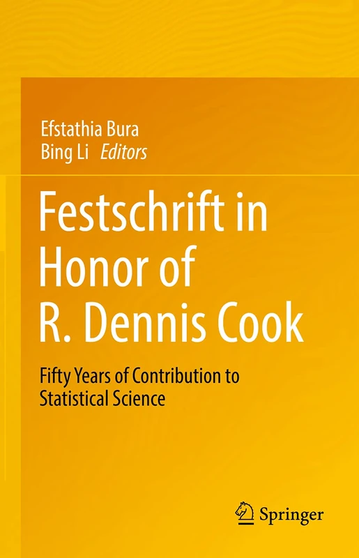 Festschrift in Honor of R. Dennis Cook: Fifty Years of Contribution to Statistical Science