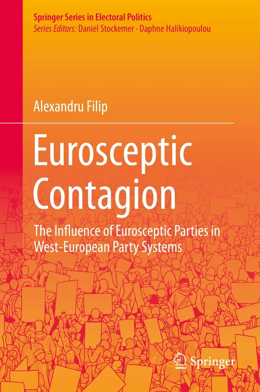 Eurosceptic Contagion: The Influence of Eurosceptic Parties in West-European Party Systems (Springer Series in Electoral Politics)