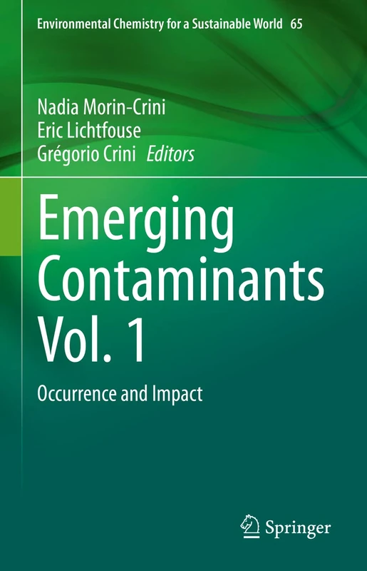 Emerging Contaminants Vol. 1: Occurrence and Impact: 65 (Environmental Chemistry for a Sustainable World, 65)