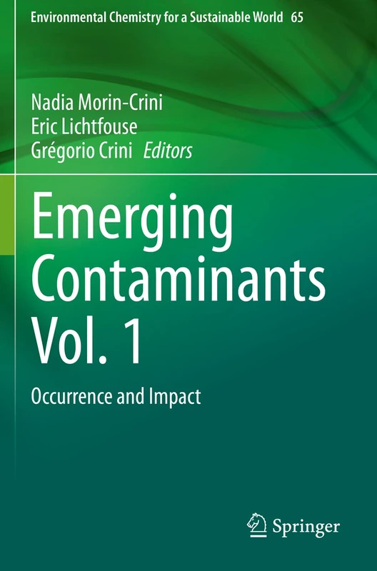 Emerging Contaminants Vol. 1: Occurrence and Impact: 65 (Environmental Chemistry for a Sustainable World, 65)