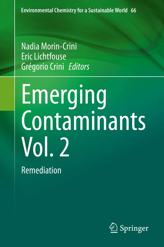 Emerging Contaminants Vol. 2: Remediation: 66 (Environmental Chemistry for a Sustainable World, 66)