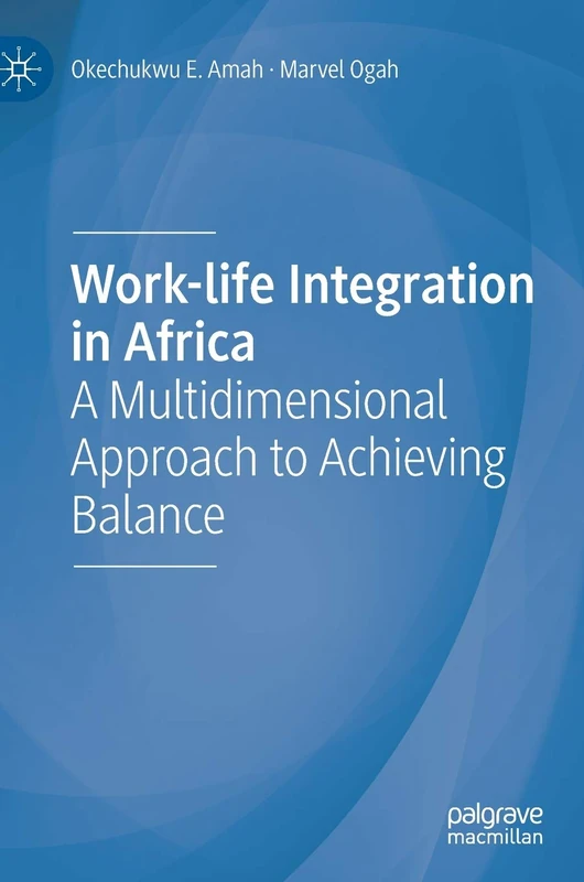 Work-life Integration in Africa: A Multidimensional Approach to Achieving Balance
