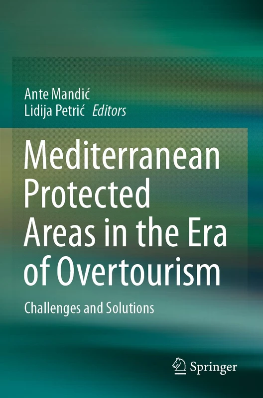 Mediterranean Protected Areas in the Era of Overtourism: Challenges and Solutions