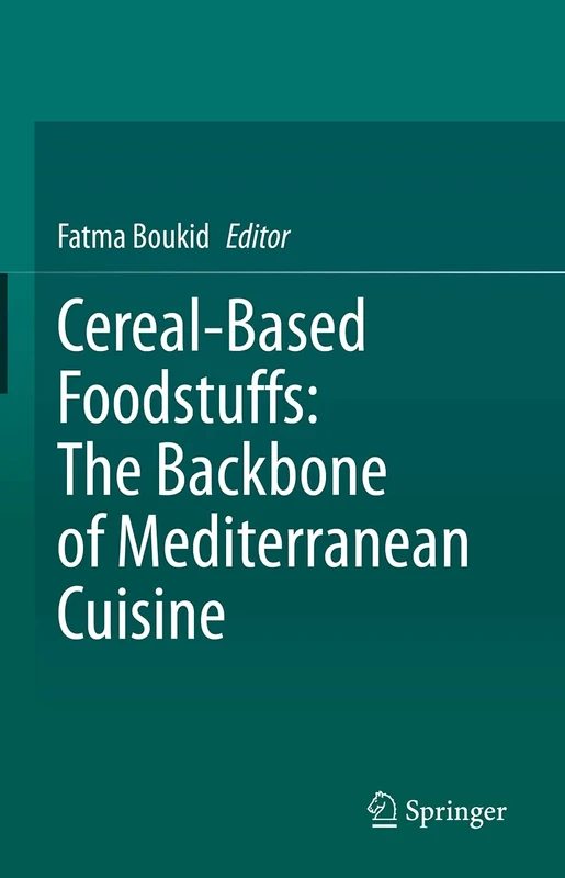 Cereal-Based Foodstuffs: The Backbone of Mediterranean Cuisine