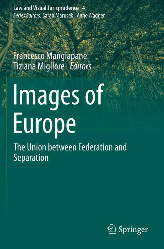 Images of Europe: The Union between Federation and Separation: 4 (Law and Visual Jurisprudence, 4)