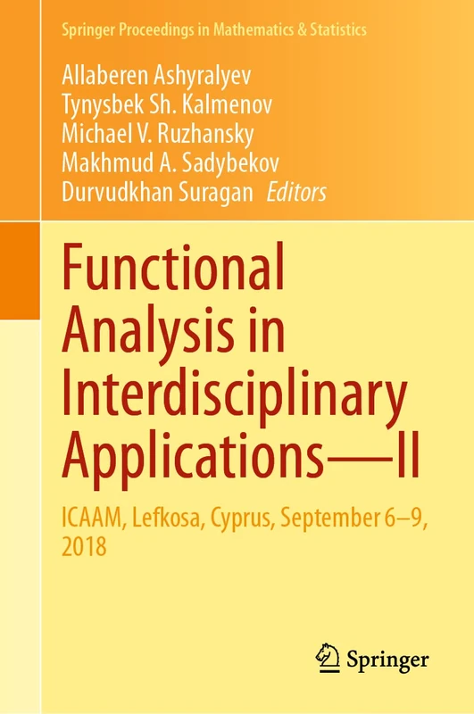 Functional Analysis in Interdisciplinary Applications―II: ICAAM, Lefkosa, Cyprus, September 6–9, 2018: 351 (Springer Proceedings in Mathematics & Statistics, 351)