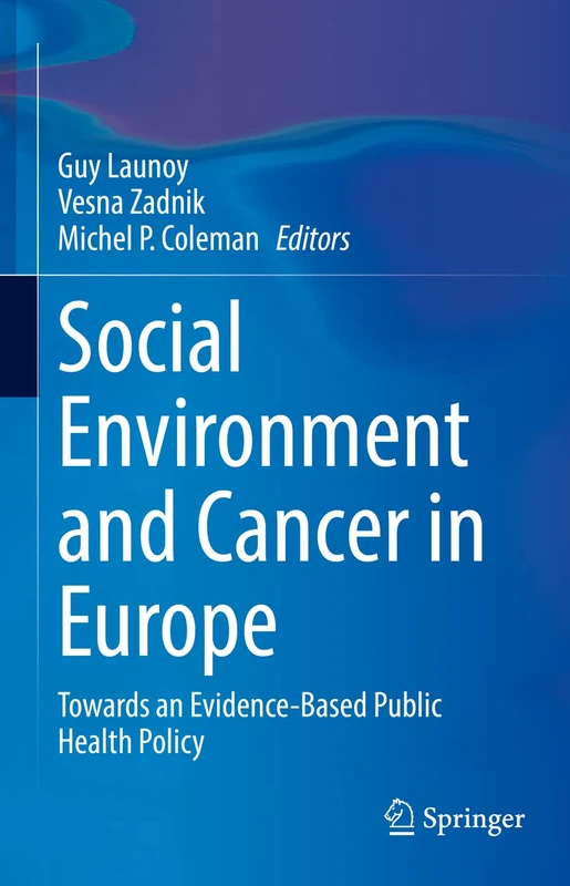 Social Environment and Cancer in Europe: Towards an Evidence-Based Public Health Policy