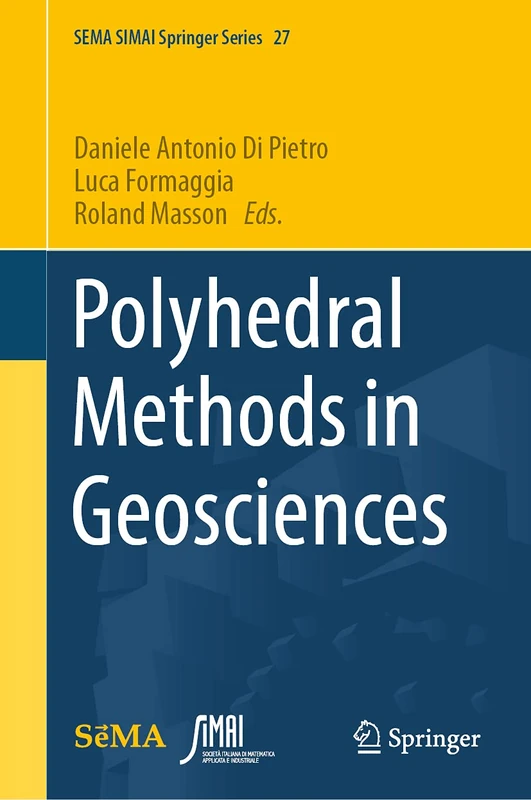 Polyhedral Methods in Geosciences: 27 (SEMA SIMAI Springer Series, 27)