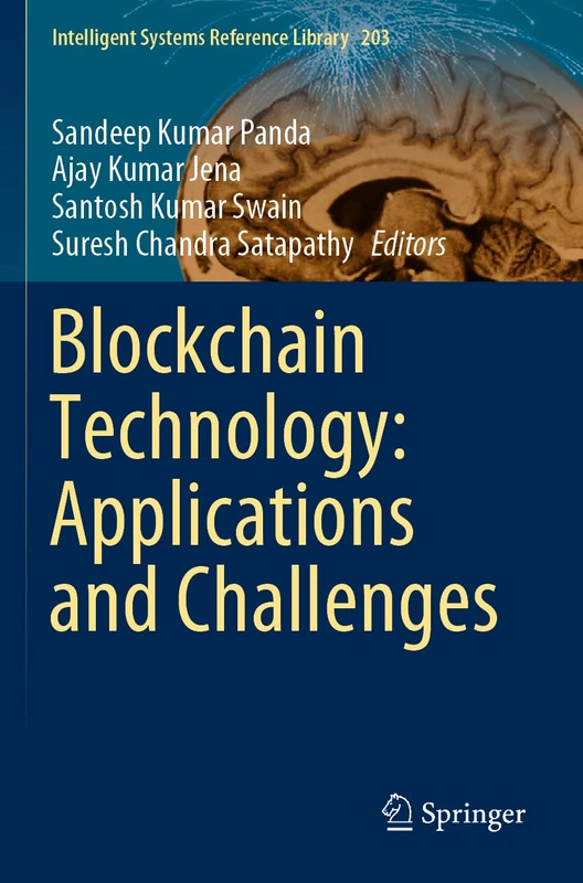 Blockchain Technology: Applications and Challenges: 203 (Intelligent Systems Reference Library, 203)