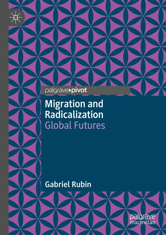 Migration and Radicalization: Global Futures