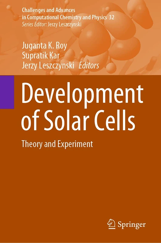 Development of Solar Cells: Theory and Experiment: 32 (Challenges and Advances in Computational Chemistry and Physics, 32)