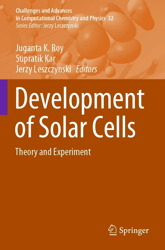 Development of Solar Cells: Theory and Experiment: 32 (Challenges and Advances in Computational Chemistry and Physics, 32)