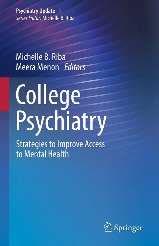 College Psychiatry: Strategies to Improve Access to Mental Health: 1 (Psychiatry Update, 1)