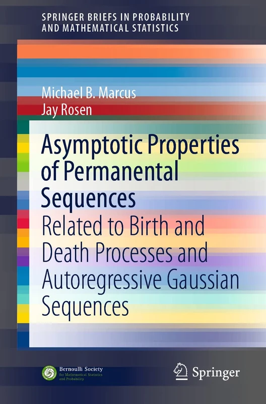 Asymptotic Properties of Permanental Sequences: Related to Birth and Death Processes and Autoregressive Gaussian Sequences (SpringerBriefs in Probability and Mathematical Statistics)