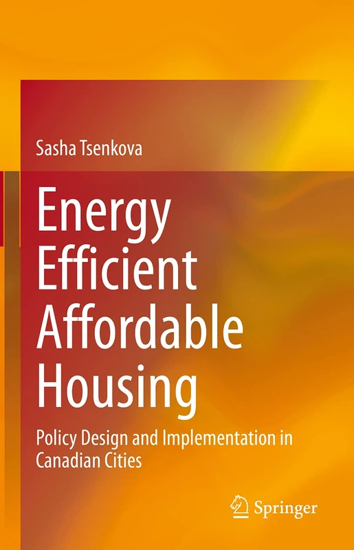Energy Efficient Affordable Housing: Policy Design and Implementation in Canadian Cities