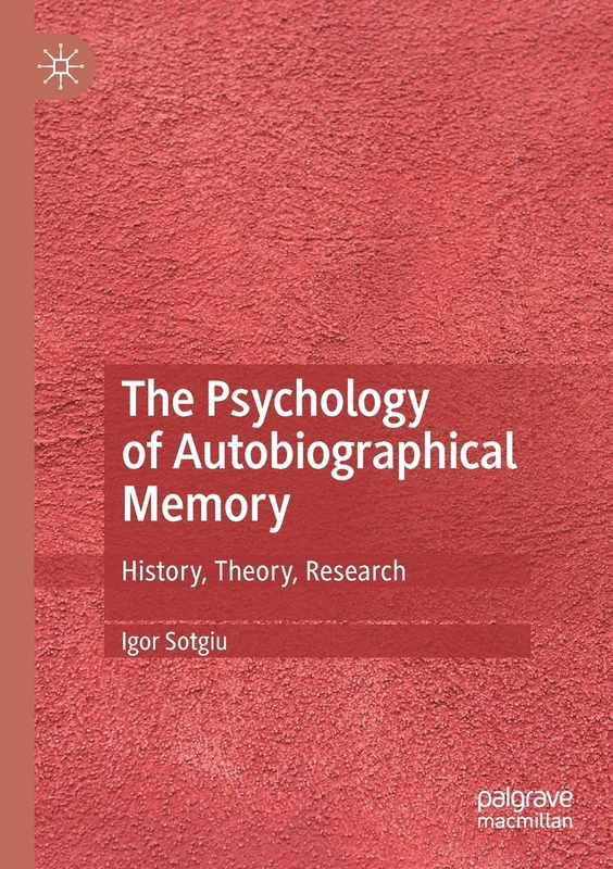 The Psychology of Autobiographical Memory: History, Theory, Research