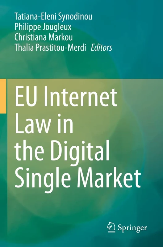 EU Internet Law in the Digital Single Market