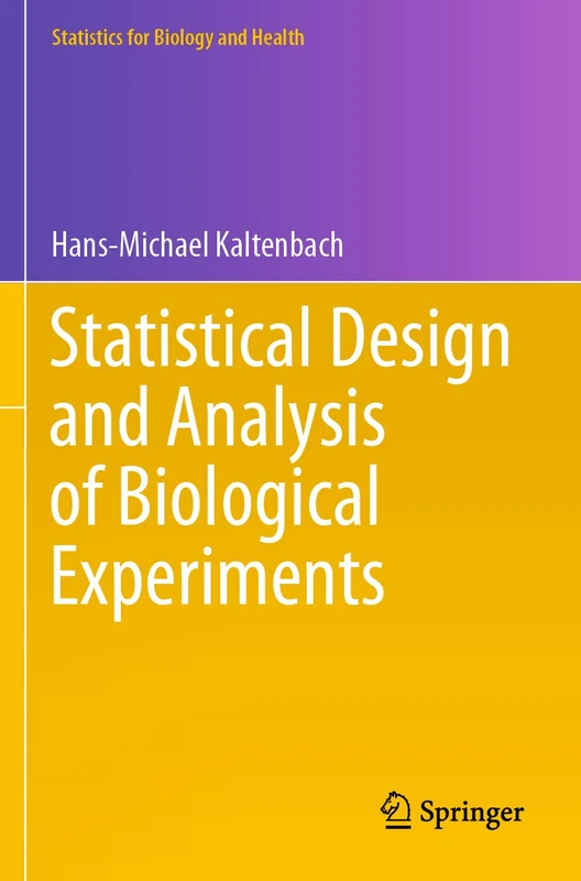 Statistical Design and Analysis of Biological Experiments (Statistics for Biology and Health)