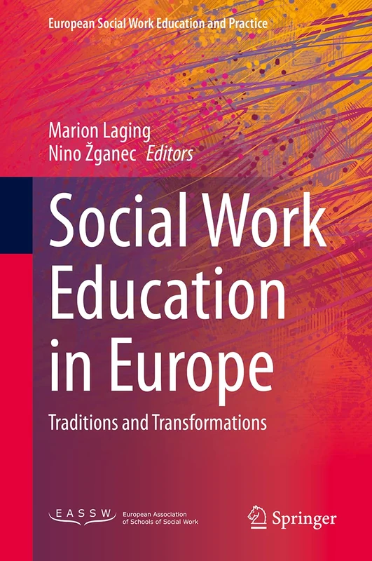 Social Work Education in Europe: Traditions and Transformations (European Social Work Education and Practice)