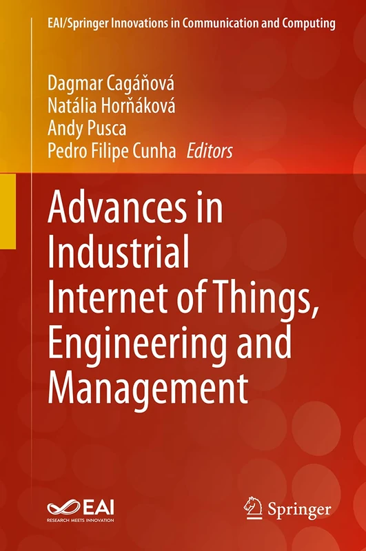 Advances in Industrial Internet of Things, Engineering and Management (EAI/Springer Innovations in Communication and Computing)
