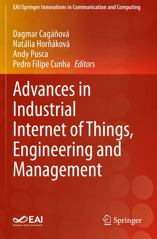 Advances in Industrial Internet of Things, Engineering and Management (EAI/Springer Innovations in Communication and Computing)