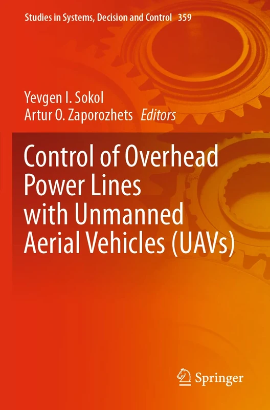 Control of Overhead Power Lines with Unmanned Aerial Vehicles (UAVs): 359 (Studies in Systems, Decision and Control, 359)
