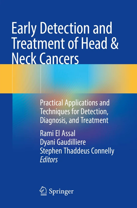 Early Detection and Treatment of Head & Neck Cancers: Practical Applications and Techniques for Detection, Diagnosis, and Treatment